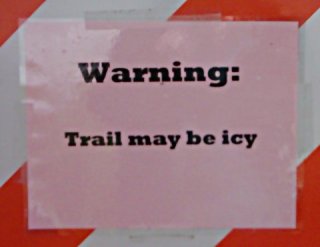 Sign:Warning: Trail My Be Icy